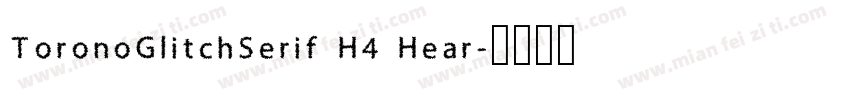 ToronoGlitchSerif H4 Hear字体转换